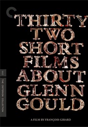 Thirty Two Short Films About Glenn Gould (1993)