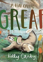 A Leaf Called Greaf (Kelly Canby)