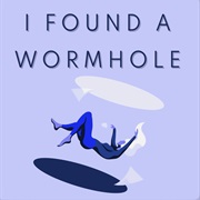 I Found a Wormhole