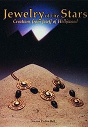 Jewelry of the Stars: Creations From Joseff of Hollywood (Joanne Dubbs Ball)