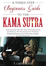 A Three-Step Beginners Guide to the Kama Sutra (T. Langstaff)