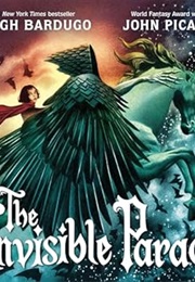 The Invisible Parade (Leigh Bardugo)