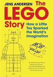 The LEGO Story: How a Little Toy Sparked the World's Imagination (Jens Andersen)