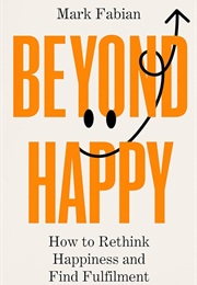 Beyond Happy (Mark Fabian)