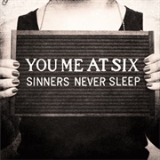 Sinners Never Sleep (You Me at Six, 2011)