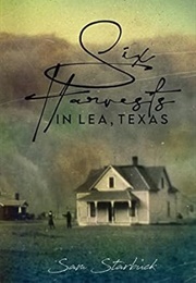 Six Harvests in Lea, Texas (Sam Starbuck)
