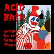 When the Kite String Pops - Acid Bath