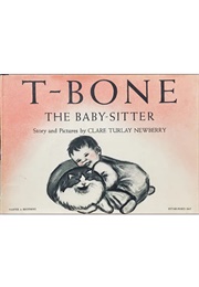 T-Bone, the Baby Sitter (Clare Turlay Newberry)