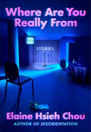 Where Are You Really From (Elaine Hsieh Chou)