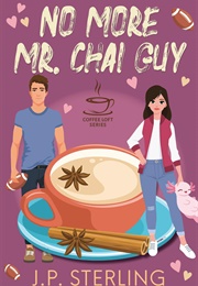 No More Mr. Chai Guy (JP Sterling)