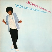 Walk Under Ladders - Joan Armatrading