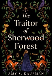 The Traitor of Sherwood Forest (Amy S. Kaufman)