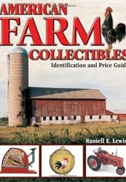 American Farm Collectibles : Identification and Price Guide (Russell E. Lewis)