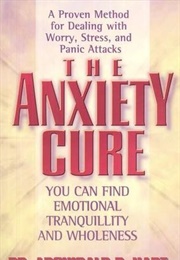 The Anxiety Cure (Dr. Archibald D. Hart)