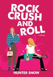 Rock Crush and Roll (Hunter Snow)