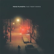 Ridge Runners - A Place I Thought I'd Never Be