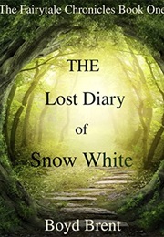 The Lost Diary of Snow White Trilogy (Boyd Brent)