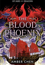 The Blood Phoenix (Amber Chen)