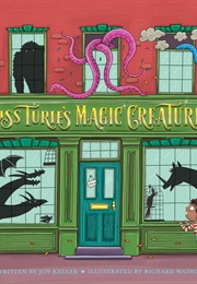Miss Turie's Magic Creatures (Joy Keller)
