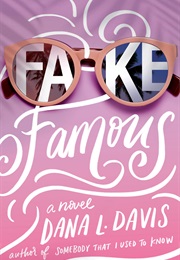 Fake Famous (Dana L. Davis)