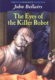 The Eyes of the Killer Robot (Bellairs, John)