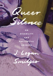 Queer Silence (J Logan Smilges)
