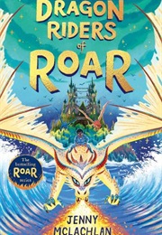 Dragon Riders of Roar (Jenny McLachlan)