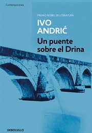 Un Puente Sobre El Drina (Ivo Andric)