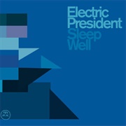 Electric President - Sleep Well
