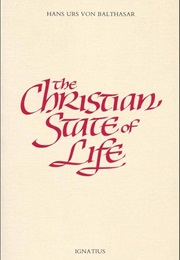 The Christian State of Life (Hans Urs Von Balthasar)