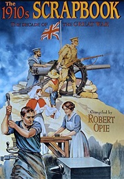 The 1910s Scrapbook: The Decade of the Great War (Scrapbook S.) (Robert Opie)