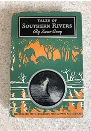 Tales of Southern Rivers (Zane Grey)