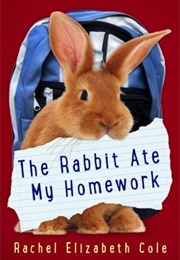 The Rabbit Ate My Homework (Rachel Elizabeth Cole)