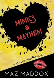 Mimics & Mayhem (Maz Maddox)