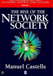 The Rise of the Network Society (Manuel Castells)