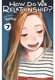 How Do We Relationship? Vol. 7 (Tamiful)