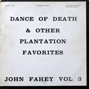 Dance of Death & Other Plantation Favorites - John Fahey