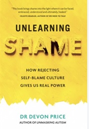 Unlearning Shame (Devon Price)