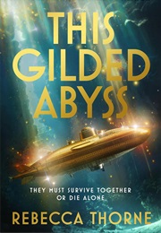 This Gilded Abyss (Rebecca Thorne)