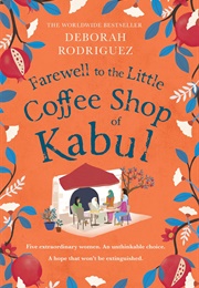 Farewell to the Little Coffee Shop of Kabul (Deborah Rodriguez)