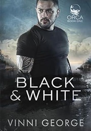 Black and White (ORCA #1) (Vinni George)