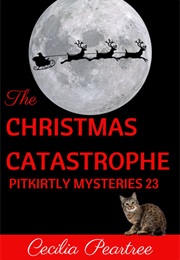 The Christmas Catastrophe (Cecilia Peartree)