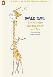 The Giraffe and the Pelly and Me (Roald Dahl)