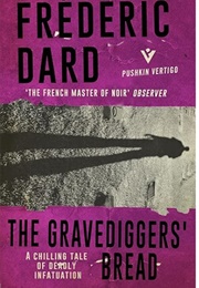 The Gravedigger's Bread (Frederic Dard)