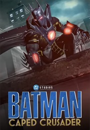 Batman: Caped Crusader (2017)