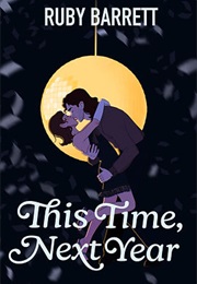 This Time, Next Year (Ruby Barrett)