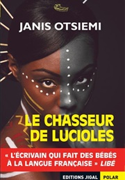 Le Chasseur De Lucioles (Janis Otsiemi)