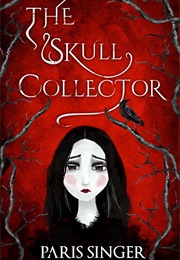 The Skull Collector (Paris Singer)