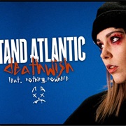 Deathwish - Stand Atlantic Ft. Nothing,Nowhere