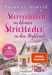 Sternenfunkeln Im Kleinen Strickladen in Den Highlands / Der Kleine Strickladen Bd. 7 (Susanne Oswald)